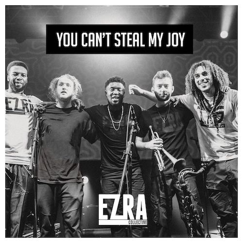 Ezra Collective - You Can't Steal My Joy