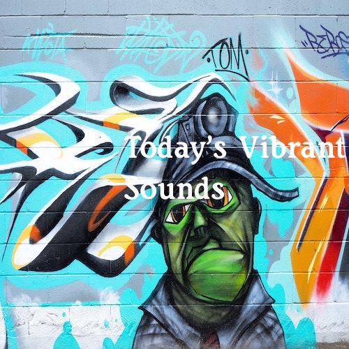 Playlist: Today's Vibrant Sounds.