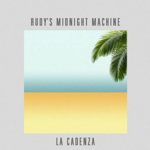 Rudy's Midnight Machine - La Cadenza EP