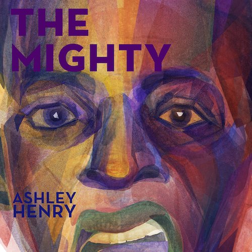 Ashley Henry - The Mighty