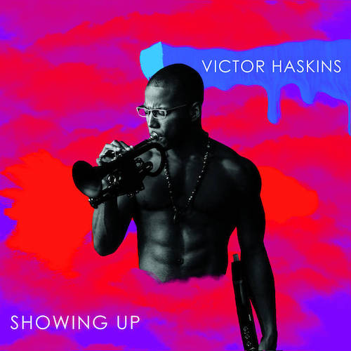 Victor Haskins - Showing Up