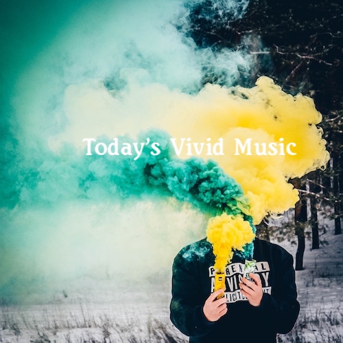 New Music Playlist: Today's Vivid Music