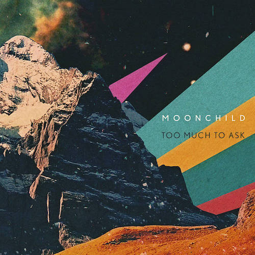Moonchild share new single titled 'Too Much To Ask'.