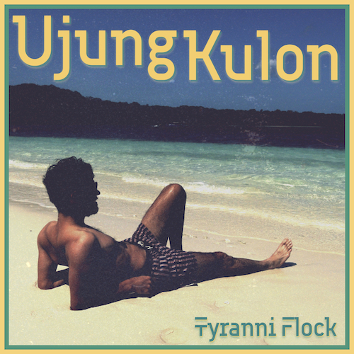 Tyranni Flock share video for new track Ujung Kulon