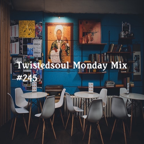 Twistedsoul Monday Mix #245.