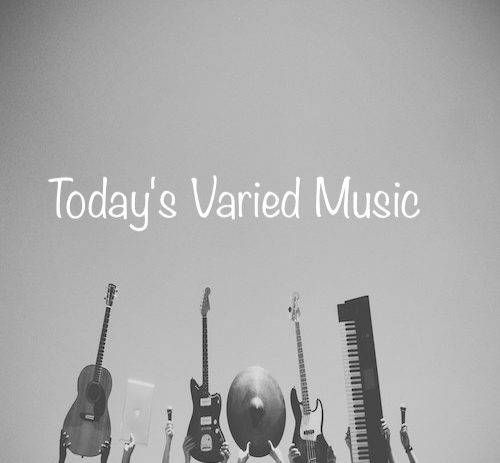 Playlist: Today's Varied Music.