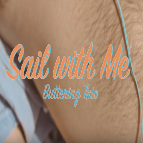 Video: Buttering Trio - Sail With Me.