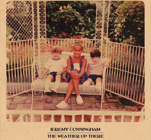 Jeremy Cunningham - The Weather Up There
