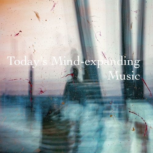ur weekly transmission brings you an assortment of mind-expanding music.