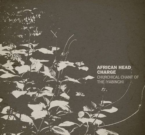African Head Charge - Churchical Chant Of The Iyabinghi.