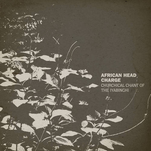 African Head Charge - Churchical Chant Of The Iyabinghi.