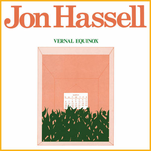 Jon Hassell reissues seminal debut LP ‘Vernal Equinox’.