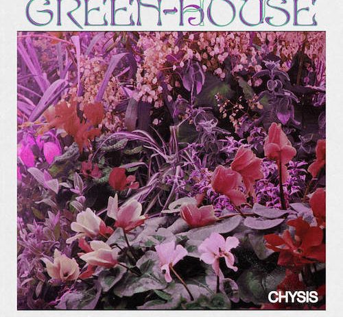 Green-House is Olive Ardizoni. Chysis is their new release on Leaving Records.