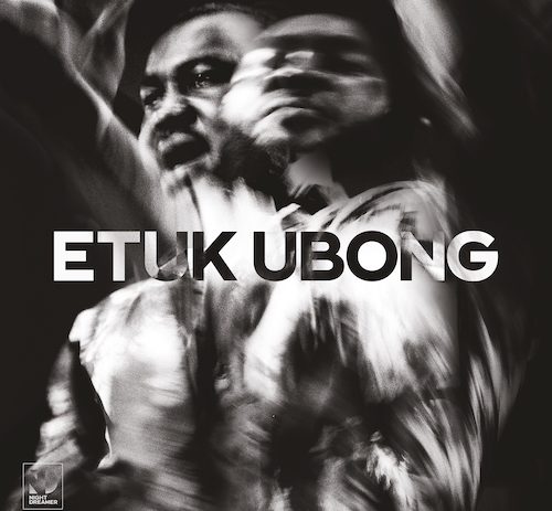 Trumpeter and composer Etuk Ubong is releasing a new album, titled Africa Today via Night Dreamer.