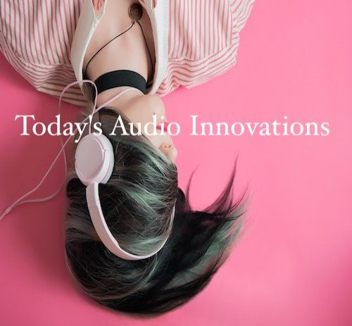 Playlist: Today's Audio Innovations.