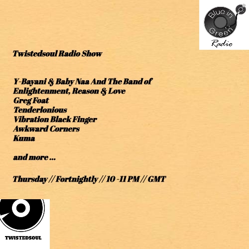 Twistedsoul on Blue In Green Radio.