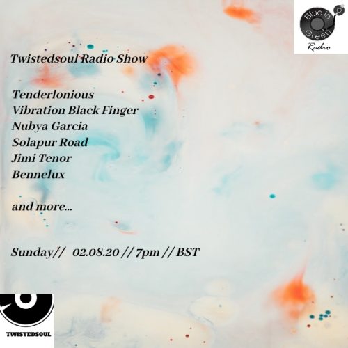 New Twistedsoul show on Blue In Green Radio.