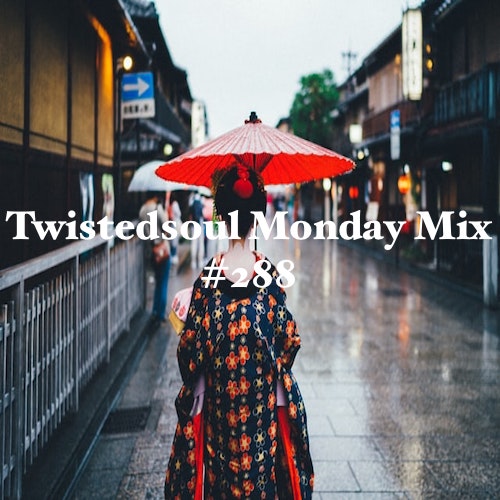 Twistedsoul Monday Mix #288.