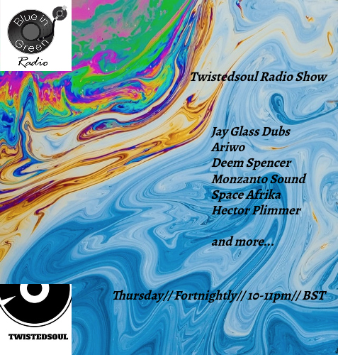 Twistedsoul back on Blue In Green Radio.