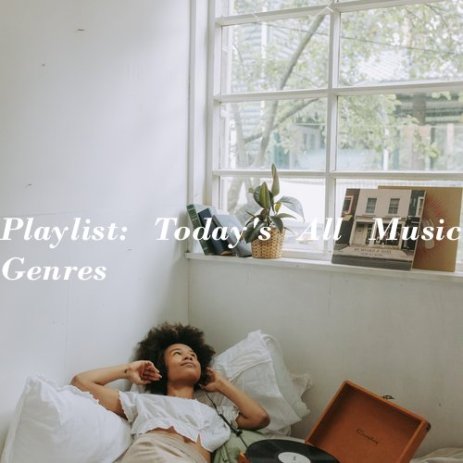 Playlist: Today's All Music Genres