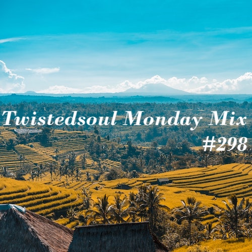 Twistedsoul Monday Mix #298.