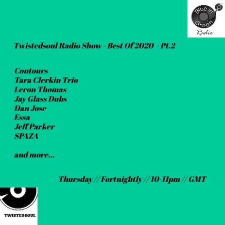 Twistedsoul on Blue In Green Radio Best Of 2020 Pt.2.