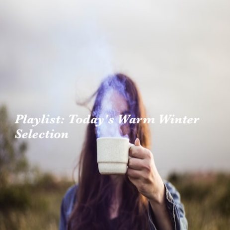 Today's Warm Winter Selection.