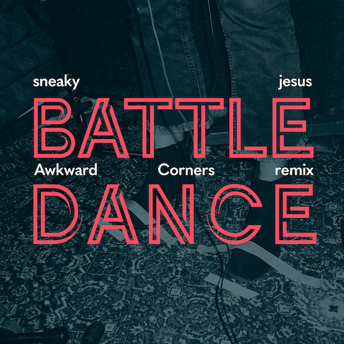 sneaky jesus - Battledance (Awkward Corners Remix)(TS Premiere)