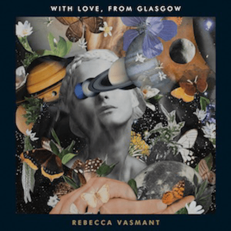 Rebecca Vasmant Announces New Label + Debut LP - 'With Love, From Glasgow'.