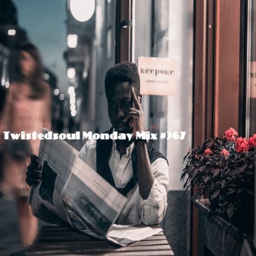 Twistedsoul Monday Mixtape 367